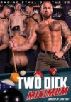 Raging Stallion, Two Dick Minimum